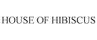 HOUSE OF HIBISCUS