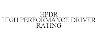 HPDR HIGH PERFORMANCE DRIVER RATING