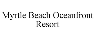 MYRTLE BEACH OCEANFRONT RESORT