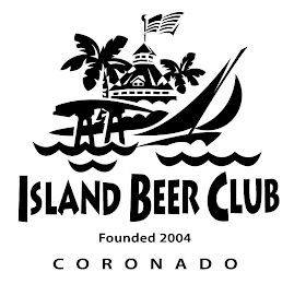 ISLAND BEER CLUB FOUNDED 2004 CORONADO