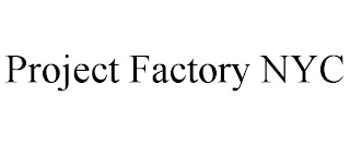 PROJECT FACTORY NYC