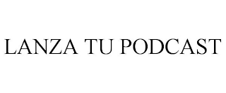 LANZA TU PODCAST