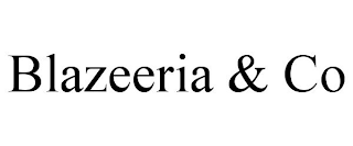 BLAZEERIA & CO