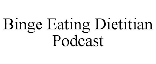 BINGE EATING DIETITIAN PODCAST