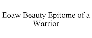 EOAW BEAUTY EPITOME OF A WARRIOR