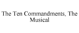 THE TEN COMMANDMENTS, THE MUSICAL