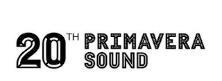 20TH PRIMAVERA SOUND