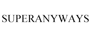 SUPERANYWAYS