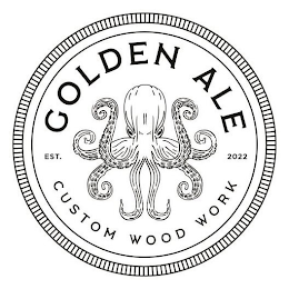 GOLDEN ALE CUSTOM WOOD WORK EST. 2022