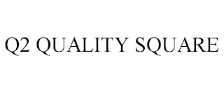 Q2 QUALITY SQUARE