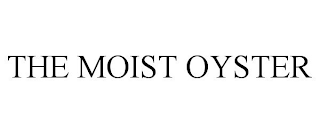 THE MOIST OYSTER