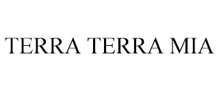 TERRA TERRA MIA