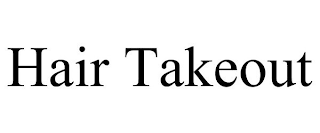 HAIR TAKEOUT