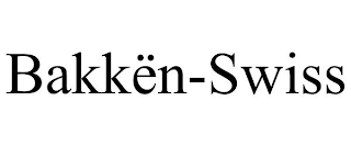 BAKKËN-SWISS