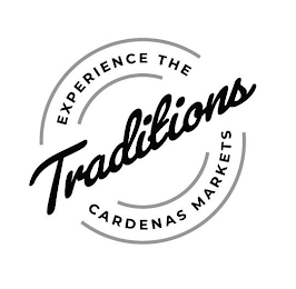 EXPERIENCE THE TRADITIONS CARDENAS MARKETS