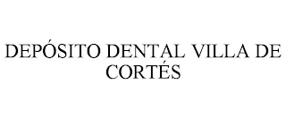 DEPÓSITO DENTAL VILLA DE CORTÉS