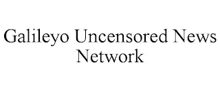 GALILEYO UNCENSORED NEWS NETWORK