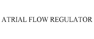 ATRIAL FLOW REGULATOR