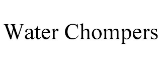 WATER CHOMPERS