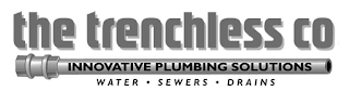 THE TRENCHLESS CO INNOVATIVE PLUMBING SOLUTIONS WATER SEWERS DRAINS