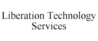 LIBERATION TECHNOLOGY SERVICES