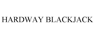 HARDWAY BLACKJACK