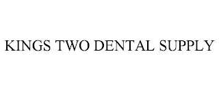 KINGS TWO DENTAL SUPPLY