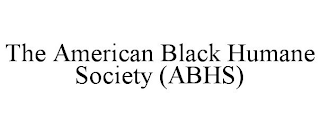 THE AMERICAN BLACK HUMANE SOCIETY (ABHS)