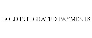 BOLD INTEGRATED PAYMENTS