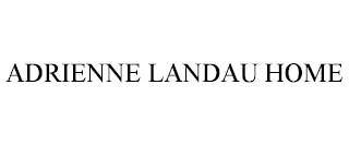 ADRIENNE LANDAU HOME