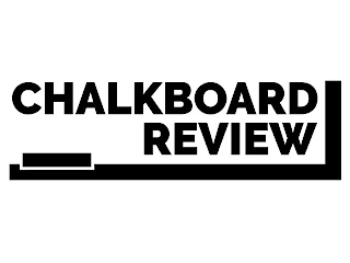 CHALKBOARD REVIEW