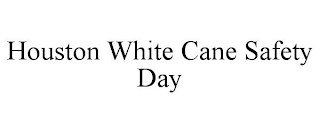 HOUSTON WHITE CANE SAFETY DAY