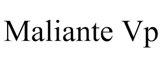 MALIANTE VP