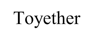 TOYETHER