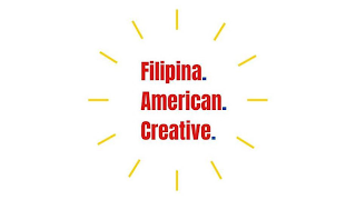 FILIPINA. AMERICAN. CREATIVE.