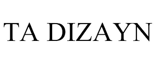 TA DIZAYN