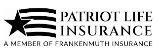 PATRIOT LIFE INSURANCE A MEMBER OF FRANKENMUTH INSURANCE