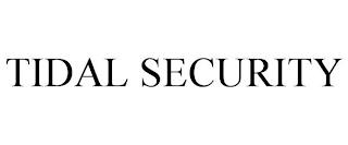 TIDAL SECURITY