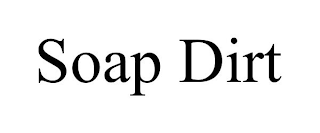 SOAP DIRT