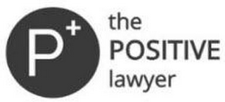 P+ THE POSITIVE LAWYER