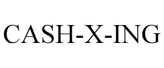 CASH-X-ING