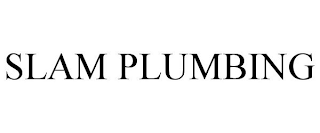 SLAM PLUMBING