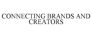 CONNECTING BRANDS AND CREATORS