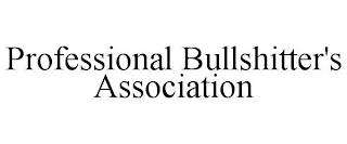 PROFESSIONAL BULLSHITTER'S ASSOCIATION