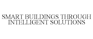 SMART BUILDINGS THROUGH INTELLIGENT SOLUTIONS