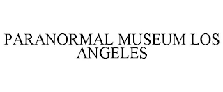 PARANORMAL MUSEUM LOS ANGELES