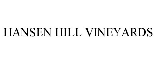 HANSEN HILL VINEYARDS