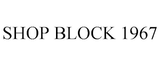 SHOP BLOCK 1967