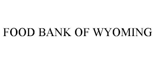 FOOD BANK OF WYOMING