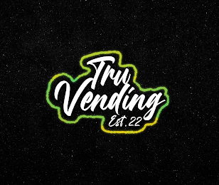 TRU VENDING EST.22